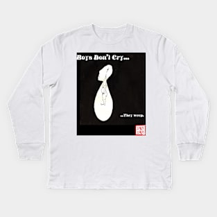 boys dont cry.... ...they weep Kids Long Sleeve T-Shirt